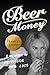 Beer Money by Frances  Stroh