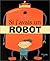 SI J'AVAIS UN ROBOT