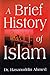 A Brief History of Islam by Hasanuddin Ahmed