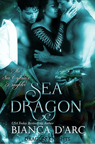 Sea Dragon (Dragon Knights, #9; The Sea Captain's Daughter, #1)
