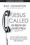 Jesus Called – He Wants His Church Back by Ray Johnston