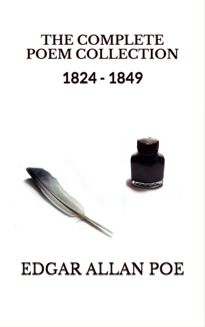The Complete Poem Collection: 1824 - 1849