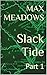 Slack Tide: Part 1