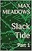 Slack Tide by Max Meadows