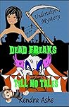 Dead Freaks Tell No Tales (Undertaker Mysteries #3)