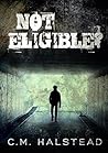 Not Eligible? Not Eligible?