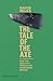 The Tale of the Axe by David   Miles