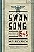 Swansong 1945: A Collective...