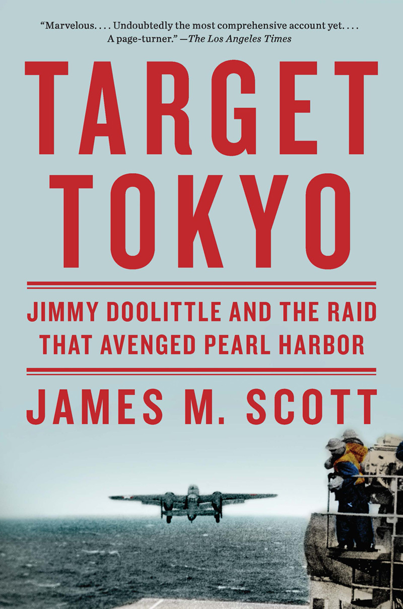 Jimmy Doolittle and the Raid That Avenged Pearl Harbor -  James M. Scott