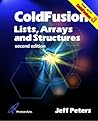 ColdFusion Lists, Arrays & Structures: Second Edition