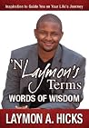'N Laymon's Terms...Words of Wisdom | Inspiration to Guide You on Your Life's Journey 'N Laymon's Terms...Words of Wisdom | Inspiration to Guide You on Your Life's Journey
