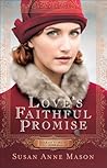 Love's Faithful Promise by Susan Anne Mason