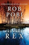Mannheim Rex by Robert Pobi