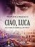 Ciao, Luca: Una storia d'am...