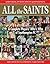 All the Saints: A Complete Who's Who of Southampton F.C.