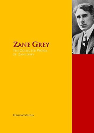 The Collected Works of Zane Grey: PergamonMedia (Kindle Edition)