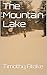 The Mountain Lake by Timothy Blake