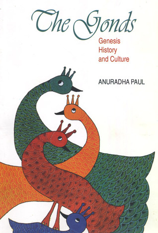 The Gonds Genesis History And Culture