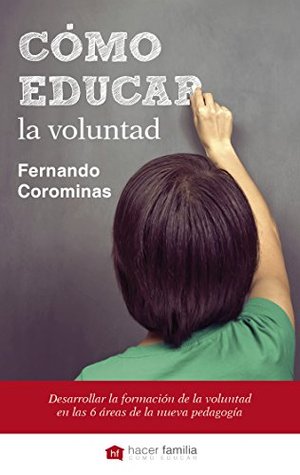 Cómo educar la voluntad (Hacer Familia nº 50) (Spanish Edition)