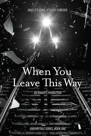 When You Leave This Way (Unfairytales #1)