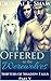 Offered to the Werewolves, Part V: The Claiming (Offered to the Werewolves, #5)
