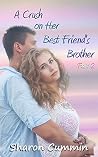 A Crush on Her Best Friend's Brother, Part 2 (A Crush on Her Best Friend's Brother Serials) A Crush on Her Best Friend's Brother, Part 2 (A Crush on Her Best Friend's Brother Serials)