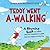 Teddy Went A-walking: A Rhyming Book for Children about the Friendship of a Lovable Bear and a Happy-Go-Lucky Dog