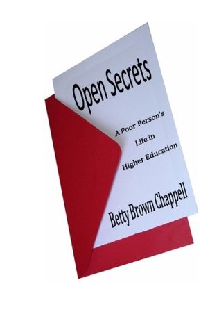 Open Secrets: A Poor Person's Life in Higher Education (Paperback)