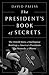The President's Book of Secrets: The Untold Story of Intelligence Briefings to America's Presidents
