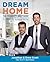Dream Home: The Property Brothers' Ultimate Guide to Finding & Fixing Your Perfect House
