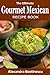 Mexican Recipes: The Ultima...