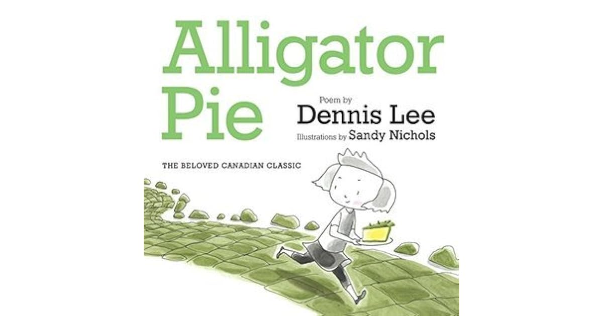 Alligator Pie The Beloved Canadian Classic by Dennis Lee