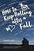 How to Keep Rolling After a Fall by Karole Cozzo