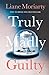 Truly Madly Guilty by Liane Moriarty