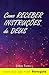Como Receber Instruções de Deus by Jorge Tadeu