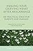 Healing Your Grieving Heart After Miscarriage: 100 Practical Ideas for Parents and Families (The 100 Ideas Series)