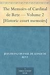 Memoirs of Cardinal de Retz — Volume 2 [Historic court memoirs]