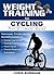 Weight Training for Cycling: The Ultimate Guide