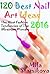 120 Best Nail Art Ideas 2018: The Most Fashion Tendencies of The Ukrainian Women