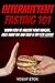 Intermittent Fasting 101: L...