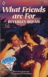 What Friends Are For (Harlequin Superromance No. 469)