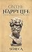 On the Happy Life by Seneca On the Happy Life by Seneca