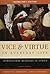 Vice & Virtue in Everyday Life: Introductory Readings in Ethics *Instructor's Edition*