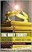 THE HOLY TRINITY: WHY GOD IS THREE BUT ONE (DIVINE REVELATION BOOKS Book 1)