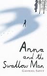 Anna and the Swallow Man by Gavriel Savit