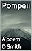Pompeii: A poem