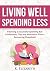 Living Well, Spending Less:...