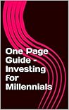 One Page Guide – Investing for Millennials