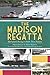 The Madison Regatta: Hydroplane Racing in Small-Town Indiana (Sports)