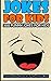 Jokes For Kids: Kids Jokes:...